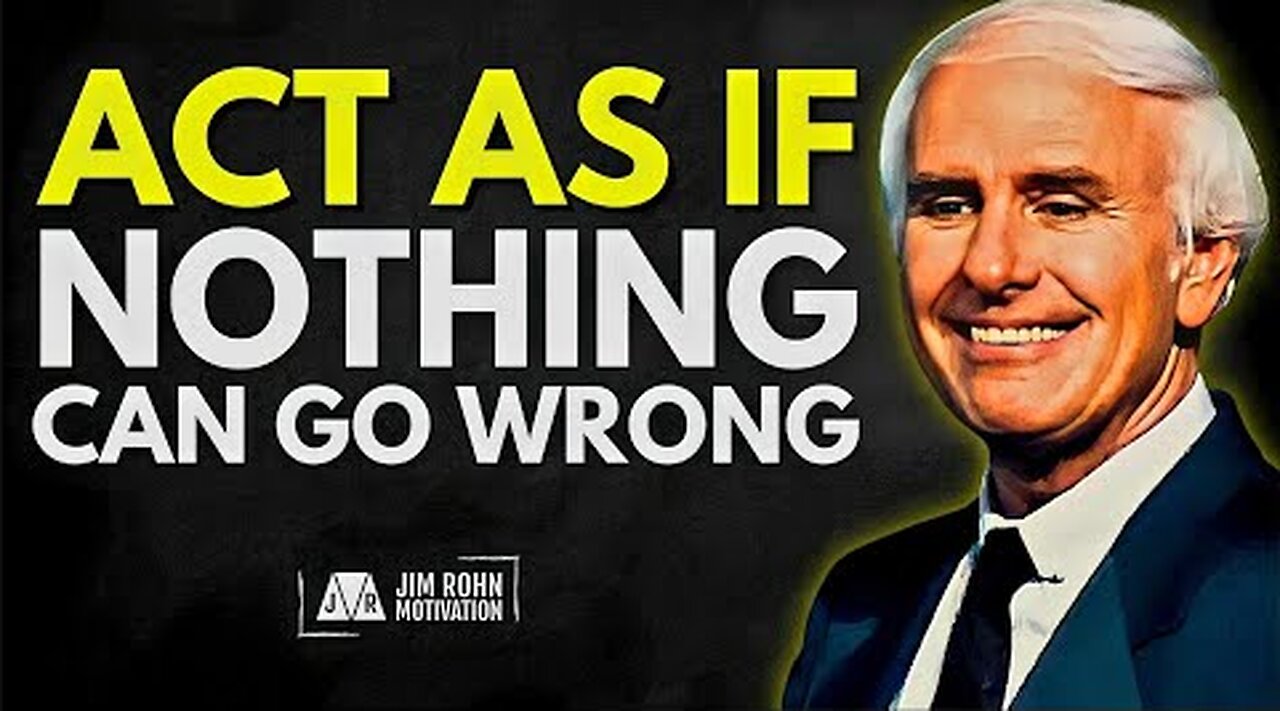 Act As If Everything Always Works Out For You | Jim Rohn Motivation