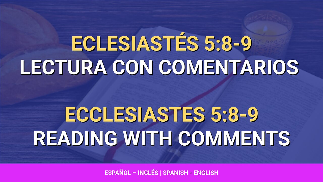 📖 ️Eclesiastés - Ecclesiastes 5:8-9 | Lectura con comentarios | Reading with comments