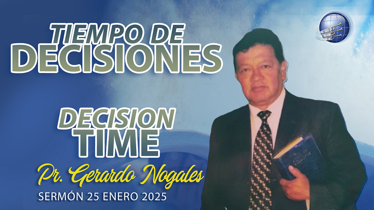 Tiempo de decisiones / Decision time | Pr. Gerardo Nogales - 25/1/2025