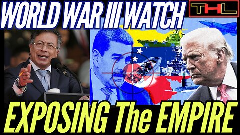 WORLD WAR III WATCH | Colombia's President Reveals US Empire's REAL Motive Behind War with Venezuela