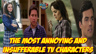 The Most Annoying and Insufferable TV Characters