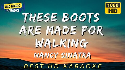 THESE BOOTS ARE MADE FOR WALKING - NANCY SINATRA - BEST HD KARAOKE