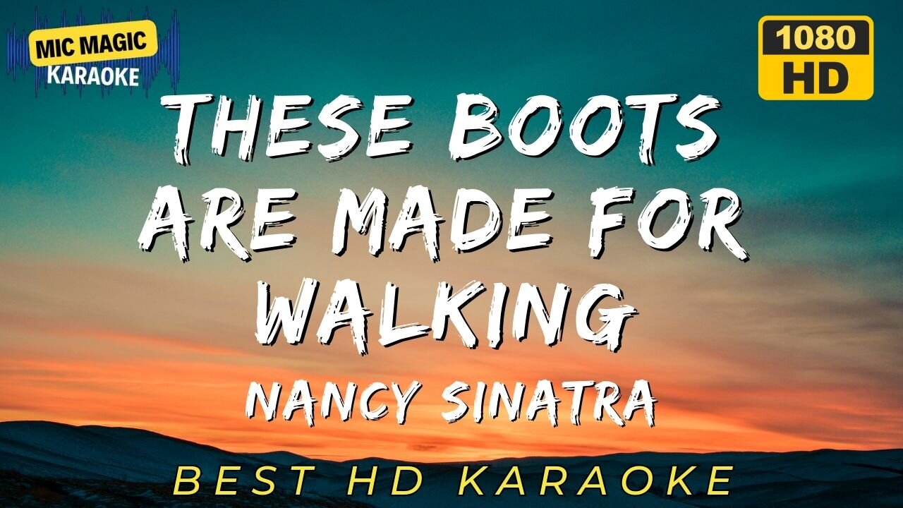 THESE BOOTS ARE MADE FOR WALKING - NANCY SINATRA - BEST HD KARAOKE