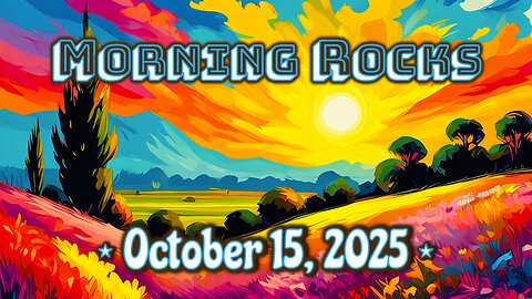 ☀️ Morning Rocks - 10.15.25