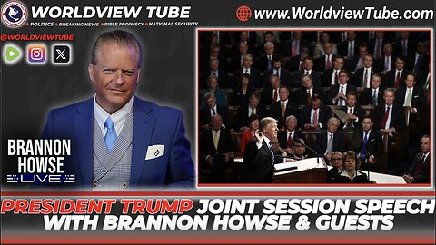 Worldview Tube President Trump Joint Session of Congress Live Coverage!