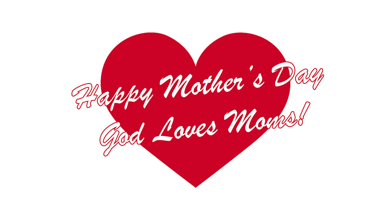 Mother's Day Sermon - God Loves Moms