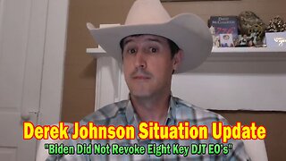 Derek Johnson Situation Update 02.28.25: "Biden Did Not Revoke Eight Key DJT EO’s"