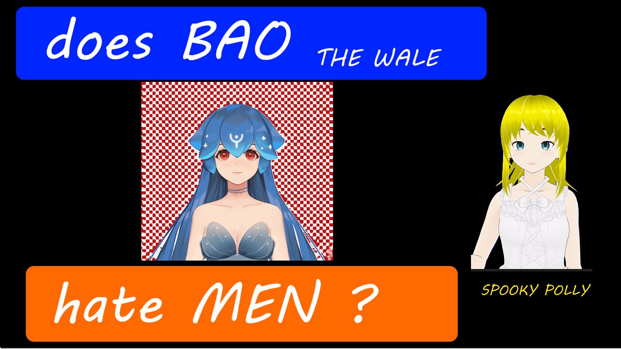 Does BAO HATE MEN ?