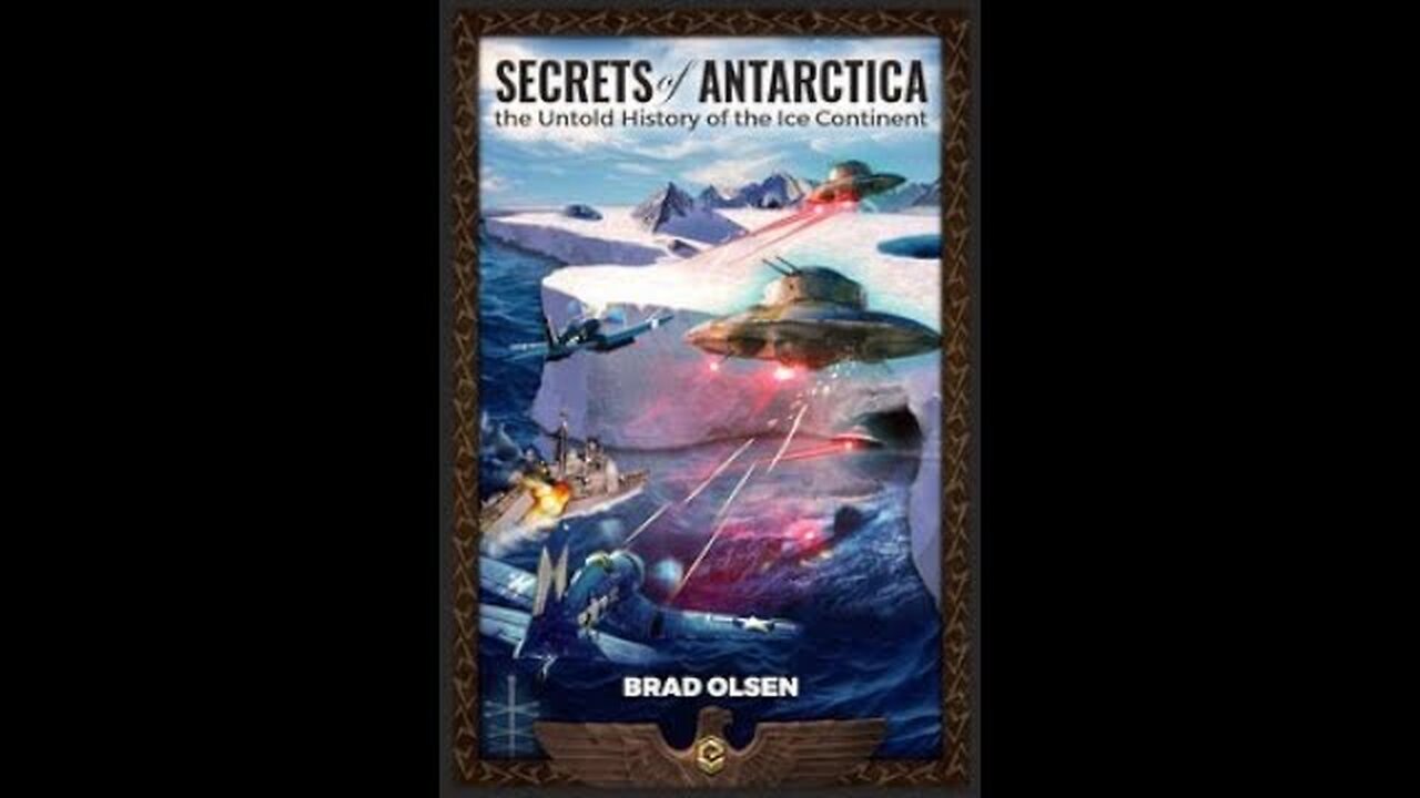SECRETS OF ANTARCTICA THE UNTOLD HISTORY OF THE ICE CONTINENT - NEW BOOK & INTEL WITH BRAD OLSEN