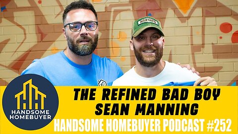 The SCPD Detective with His Own Brokerage - Sean Manning// Handsome Homebuyer Podcast 252