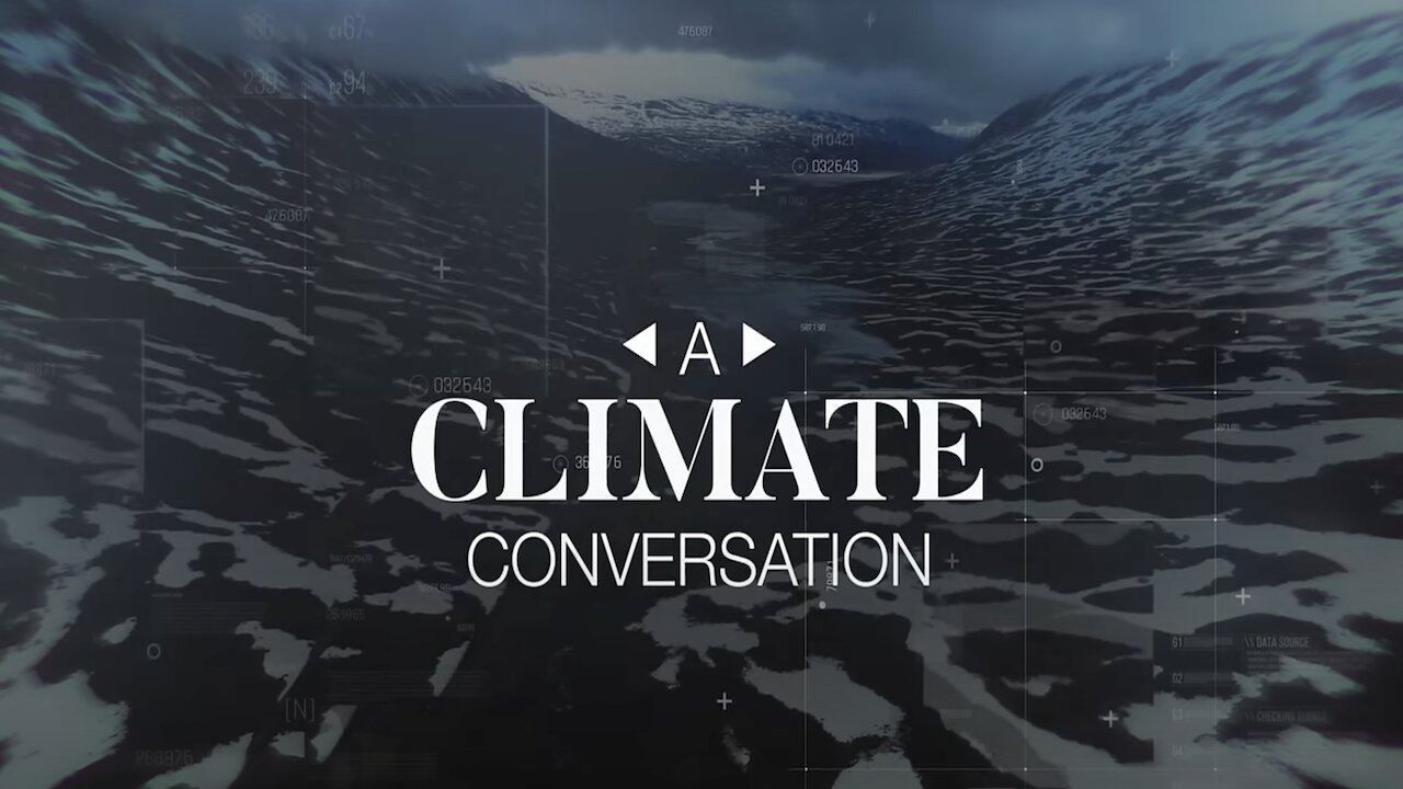 A Climate Conversation ~ FULL VIDEO