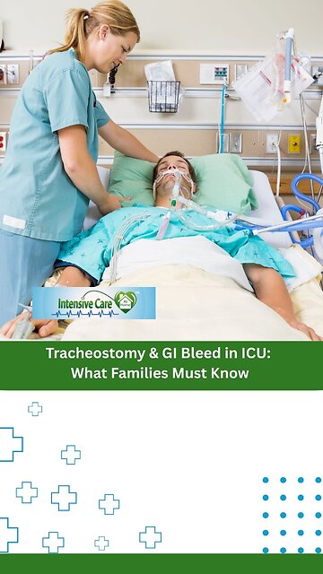 Tracheostomy & GI Bleed in ICU: What Families Must Know
