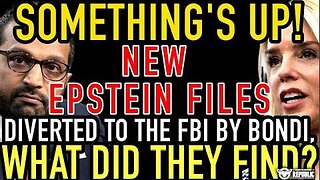 SOMETHINGS UP! New Epstein Files Diverted to The FBI By Bondi! What Did They Just Find!?