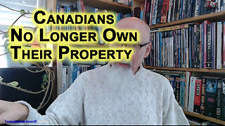 Canadians No Longer Own Their Land in Canada, Governments Have Taken Away Property Rights & Titles
