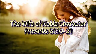 The Wife of Noble character: Proverbs 31:10-21 // Jay Kitazaki