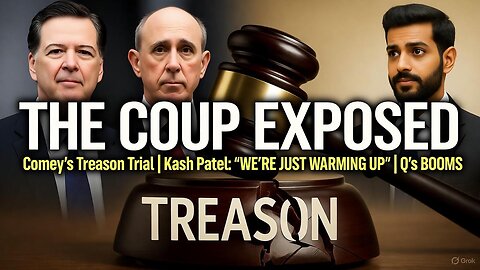 THE COUP: Comey's Treason Trial Set For Jan 5th - Kash Patel Vows "We're Just Warming Up" As Q's Plan Unfolds