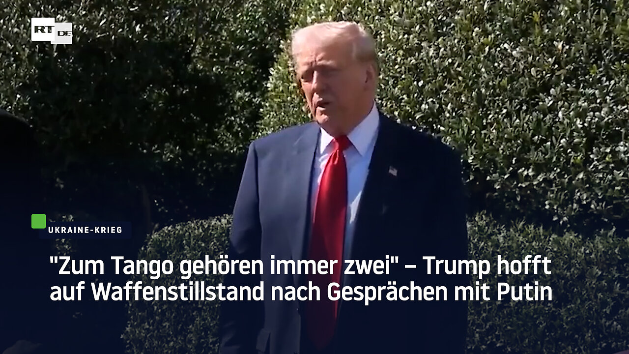 "Zum Tango gehören immer zwei" – Trump hofft auf Waffenstillstand nach Gesprächen mit Putin