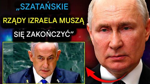 Putin obiecuje zniszczyć „krwawy” szatański uścisk Izraela na Waszyngtonie