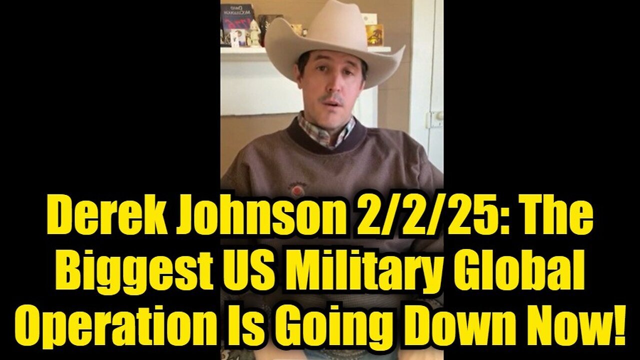 Derek Johnson 2/2/25: The Biggest US Military Global Operation Is Going Down Now!