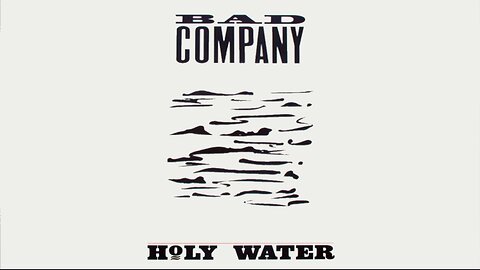Bad Company - Holy Water