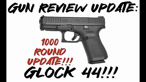 Gun Review Update: Glock 44!!! 1000 round update!!!