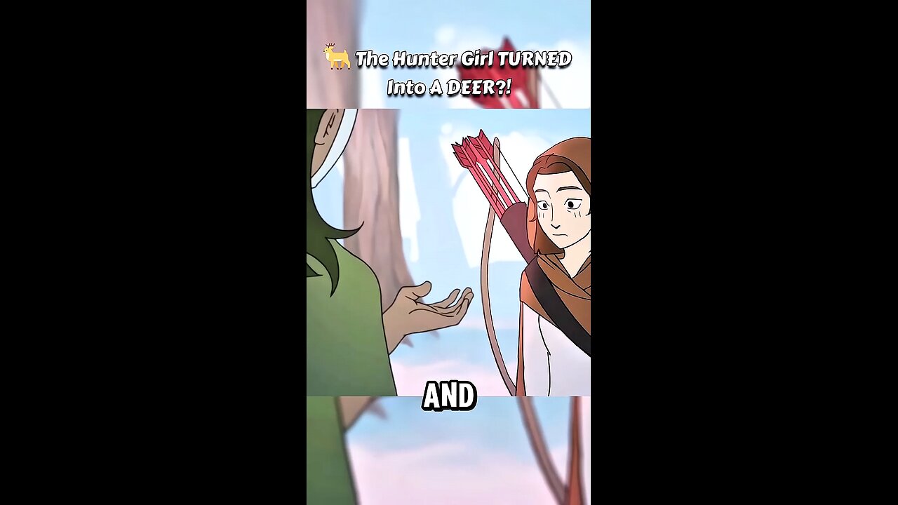 🦌The hunter girl Turned into a Deer