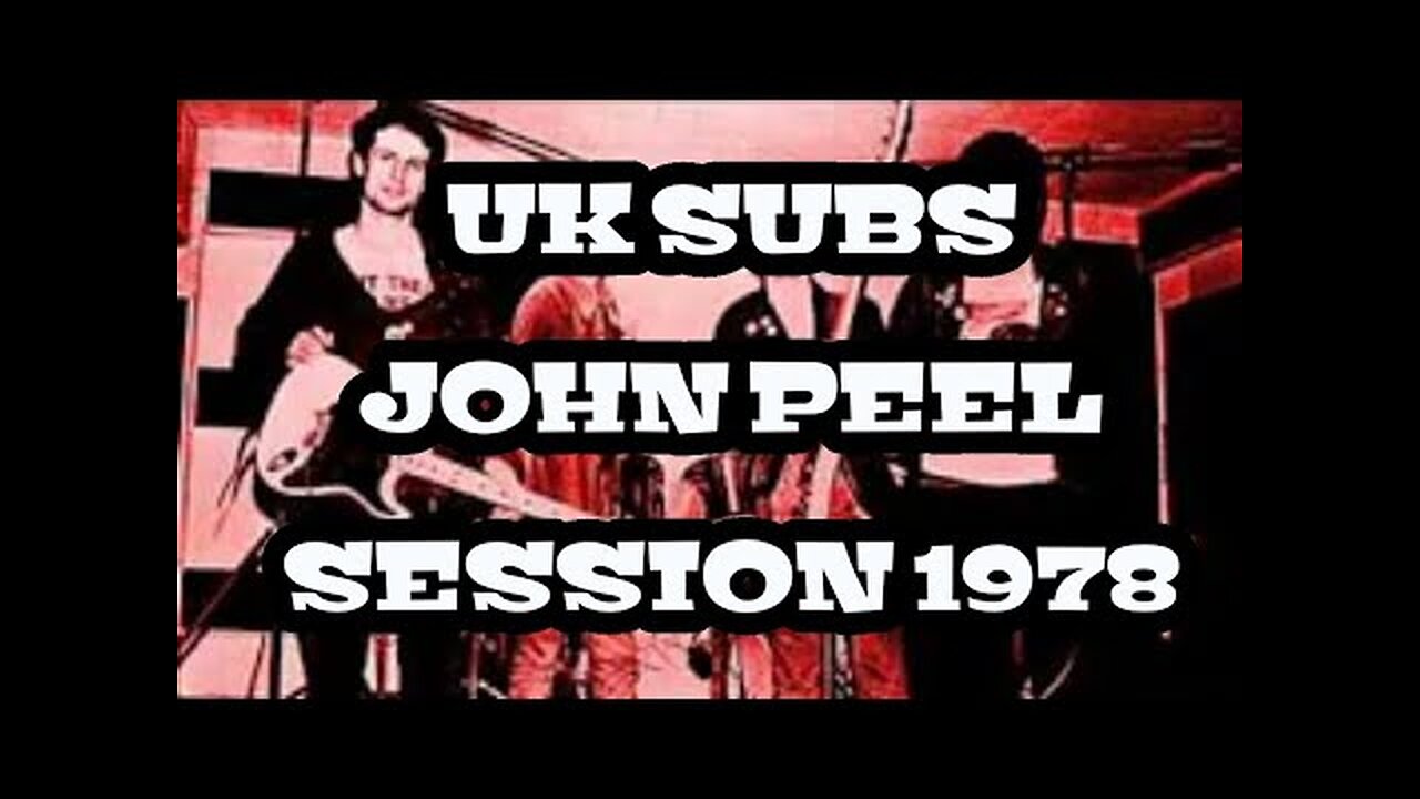 U.K. SUBS...JOHN PEEL SESSION 1978.