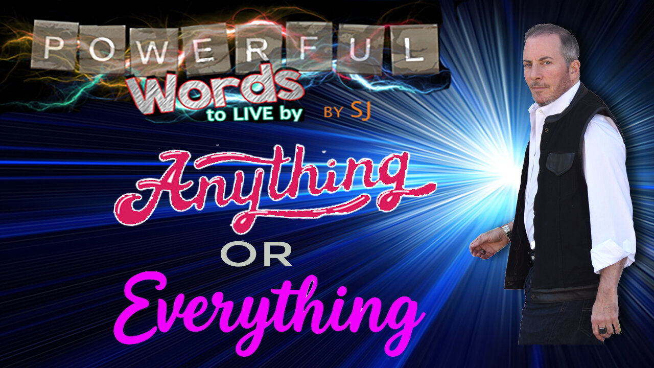 ANYTHING OR EVERYTHING