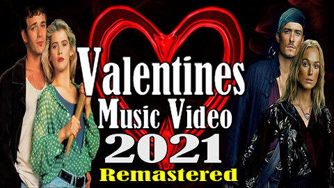 Valentines Music video 2021 (Remastered)