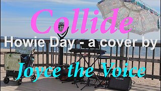 Collide - Howie Day, cover by Joyce the Voice 9/27/25