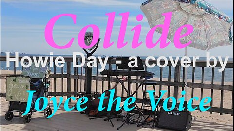 Collide - Howie Day, cover by Joyce the Voice 9/27/25