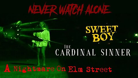Never Watch Alone Ep73 - Sweet Boy/The Cardinal Sinner/A Nightmare on Elm Street