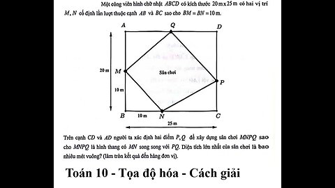 Toán 12: Tọa độ hóa: Một công viên hình chữ nhật ABCD có kích thước 20mx25m có hai vị trí M, N