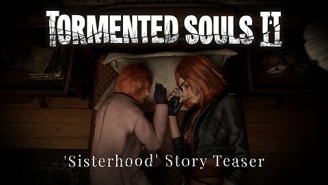 Tormented Souls 2: Sisterhood Story Teaser - A Masterclass in Classic Survival Horror Returns