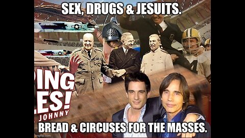 Sex, Drugs & Jesuits. Bread & Circuses For The Masses.