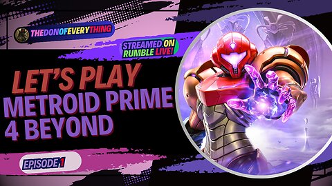 Let's Play Metroid Prime 4 Beyond | Part 1 | LIVE ON RUMBLE!
