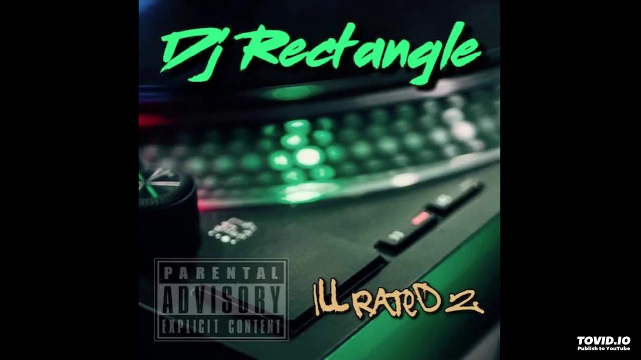 DJ RECTANGLE - Ill Rated Vol 2 FULL MIXTAPE