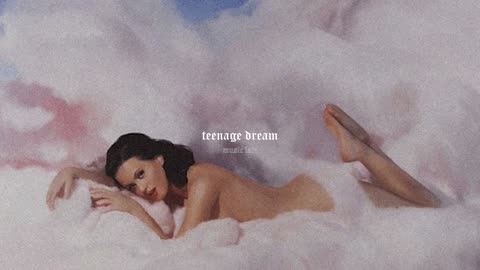 katy perry - teenage dream (slowed + reverb)