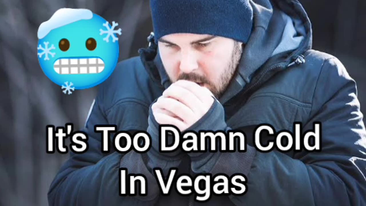 It's Too Damn Cold In Vegas