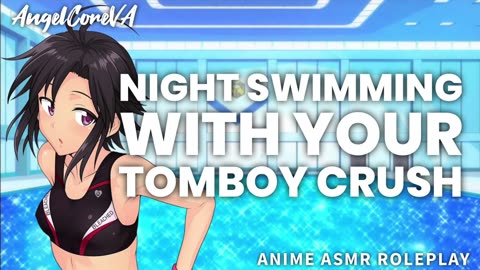 ASMR roleplay- Night swimming with your tomboy crush!❤️✨(friends to Lovers) [reupload archive]