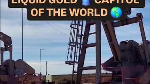 Liquid Gold Capitol of The World