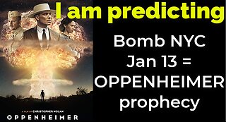 I am predicting: Bomb NYC Jan 13 = OPPENHEIMER prophecy