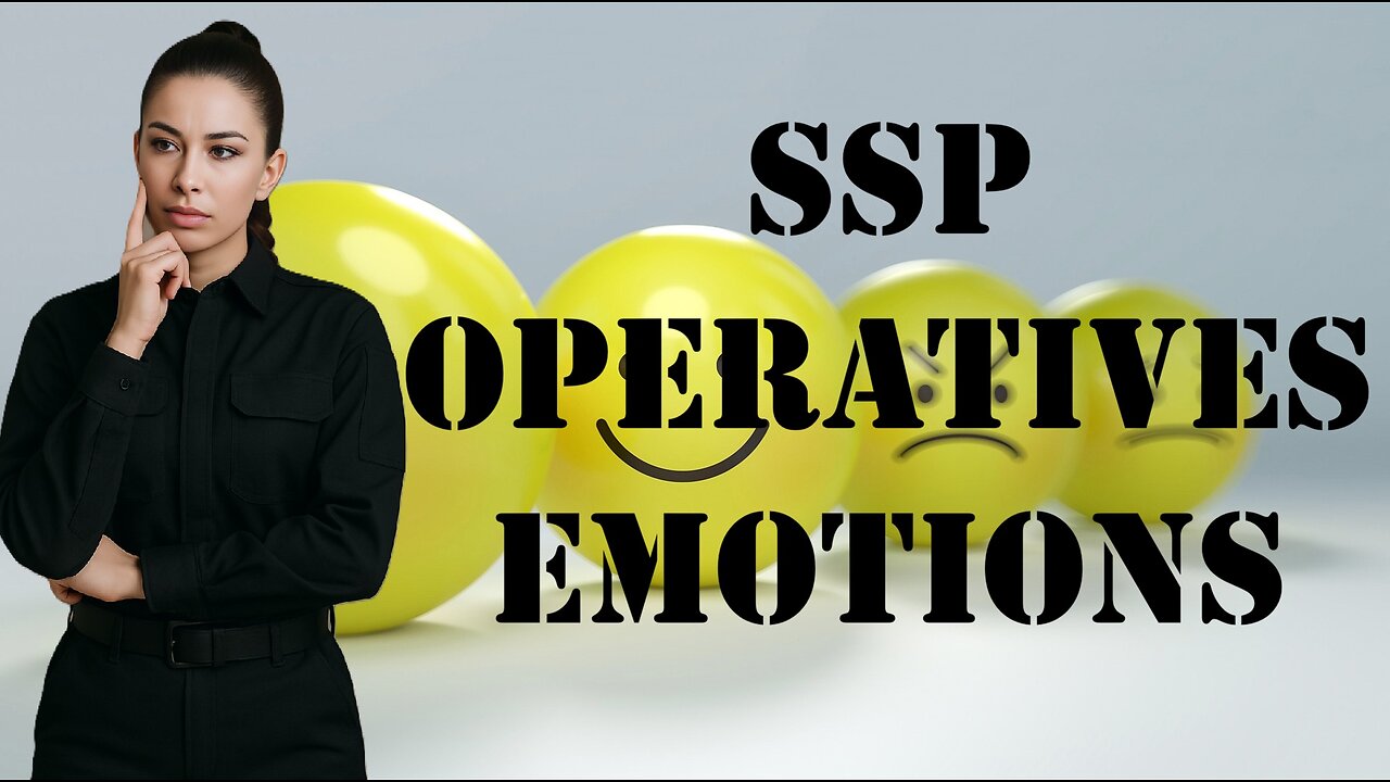 Just Chatting: SSP Operatives Emotions