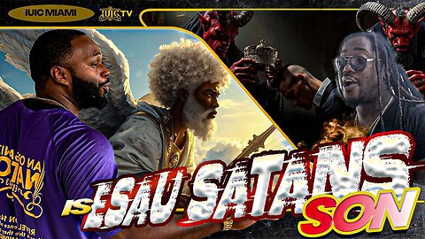 IS ESAU SATANS SON