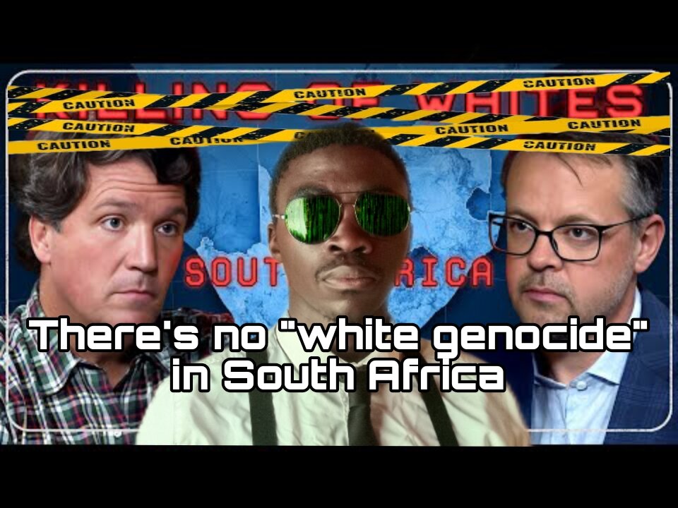 There's No "White Genocide" In South Africa | MrShowTym Responds To Tucker Carlson Ernst Roets