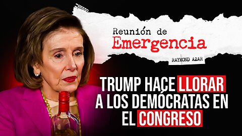 REUNIÓN DE EMERGENCIA - Trump hace llorar a los demócratas en el Congreso - Episodio 82