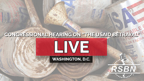 LIVE REPLAY: Congressional Hearing on “The USAID Betrayal” - 2/13/25