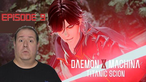 Playing Daemon X Machina for the first time | Titanic Scion | Switch 2 | game play | episode 9
