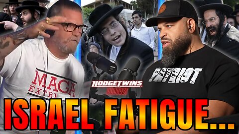 Hodgetwins & Gavin McInnes Have ISRAEL FATIGUE!