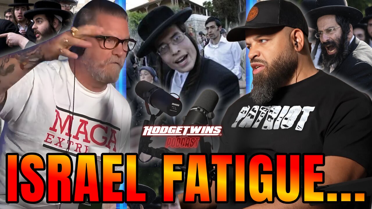 Hodgetwins & Gavin McInnes Have ISRAEL FATIGUE!